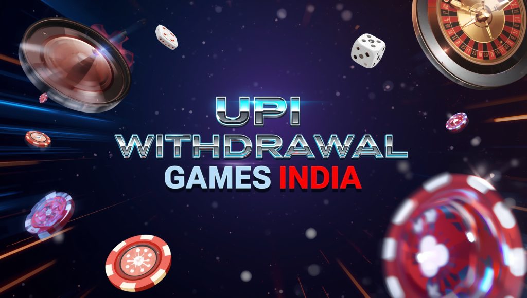 UPI Withdrawal Games India
